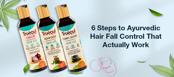 What Ayurveda Says About Hair Fall (and How to Stop It Naturally) – Trusoul