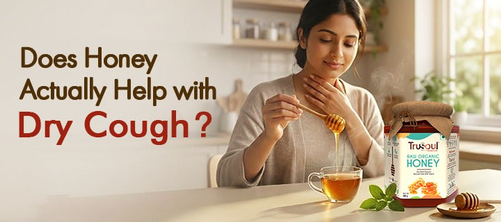 Honey for Dry Cough: Benefits, How It Works & Best Ways to Use – Trusoul