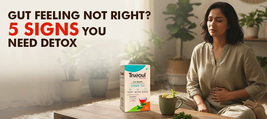 5 Signs Your Gut Needs Detox & How Ayurvedic Green Tea Helps