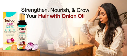 Why Onion Oil Is the Secret Solution for Hair Fall and Thinning