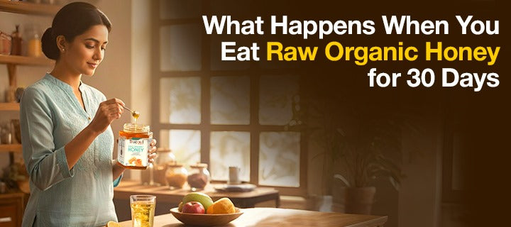What happens when you eat raw organic honey for 30 days