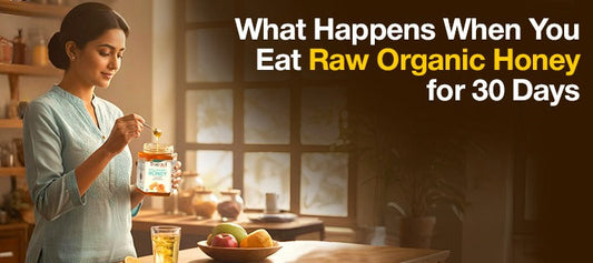 What happens when you eat raw organic honey for 30 days