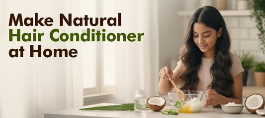 How to Make Natural Hair Conditioner at Home for Silky & Smooth Hair