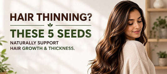 Hair Thinning? These 5 Seeds Naturally Support Hair Growth & Thickness