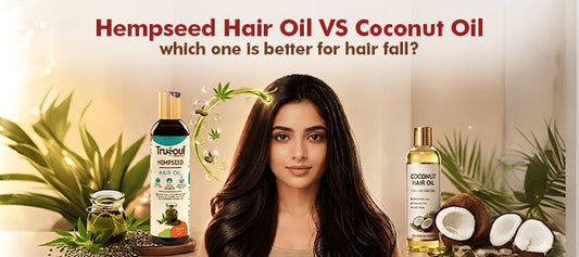 Hempseed Hair Oil vs Coconut Oil: Which One is Better for Hair Fall?