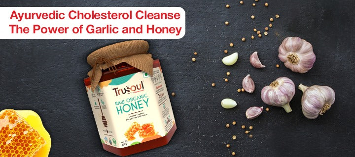 Ayurvedic Solution for Cholesterol: The Power of Garlic and Honey